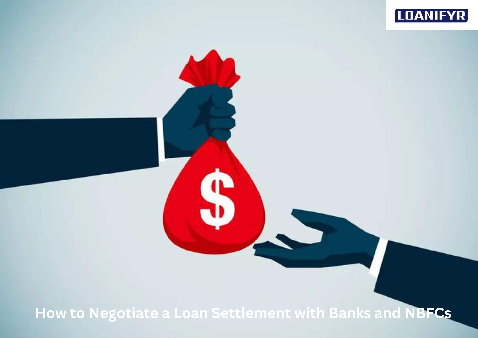 How to Negotiate a Loan Settlement with Banks and NBFCs