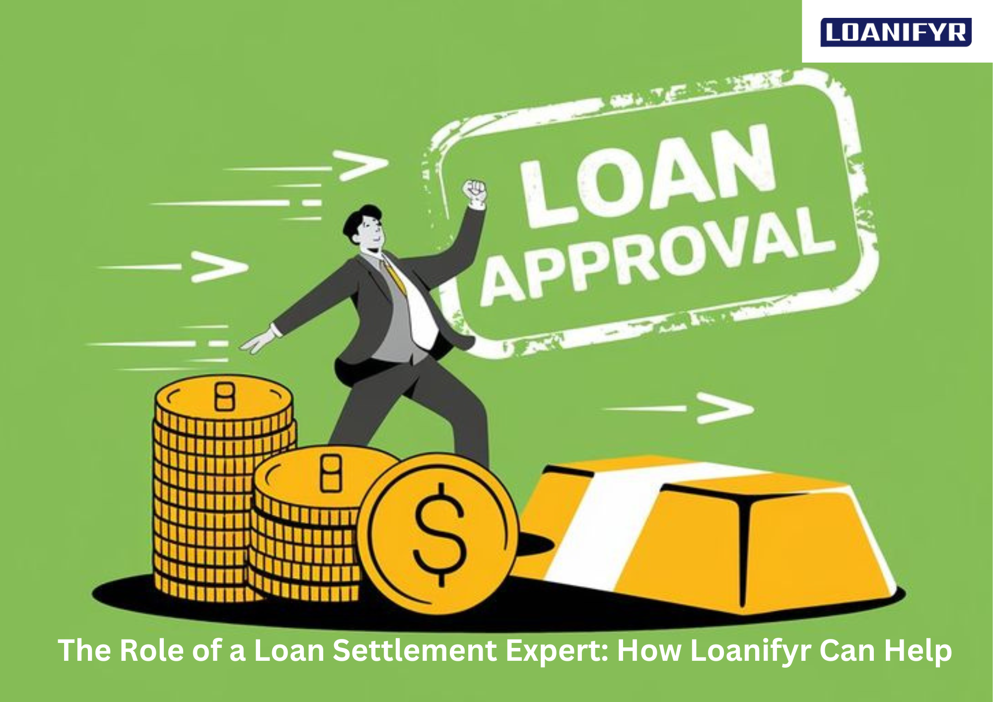 The Role of a Loan Settlement Expert: How Loanifyr Can Help